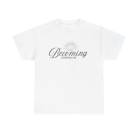 Becoming Authentically Me Cotton Tee